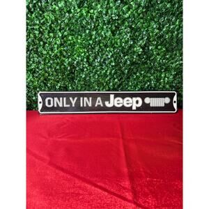Only In A Jeep Black & White Metal Sign Home Decor Mancave Or Garage Gift
